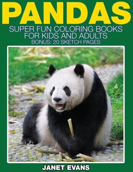 Cover for Janet Evans · Pandas: Super Fun Coloring Books for Kids and Adults (Bonus: 20 Sketch Pages) (Paperback Bog) (2014)