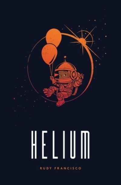 Cover for Rudy Francisco · Helium (Book) (2021)