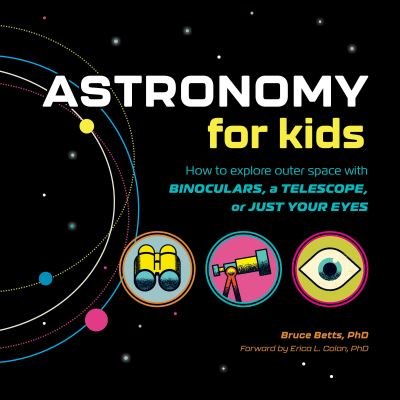 Cover for Bruce Betts · Astronomy for Kids (Book) (2021)
