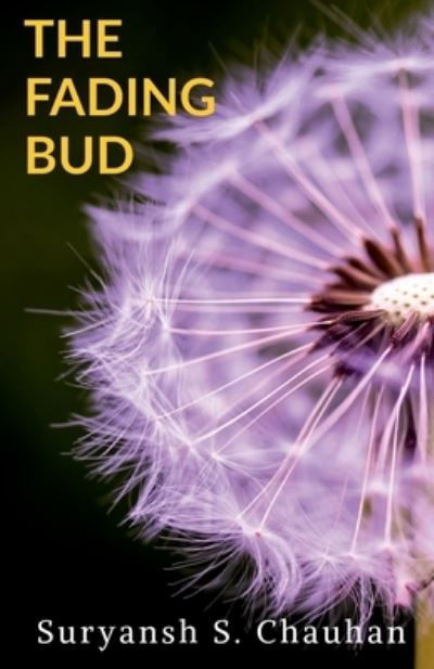 Fading Bud - Suryansh S - Książki - Notion Press - 9781639202218 - 10 maja 2021