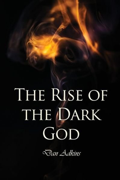 Cover for Dan Adkins · The Rise of the Dark God (Paperback Book) (2022)