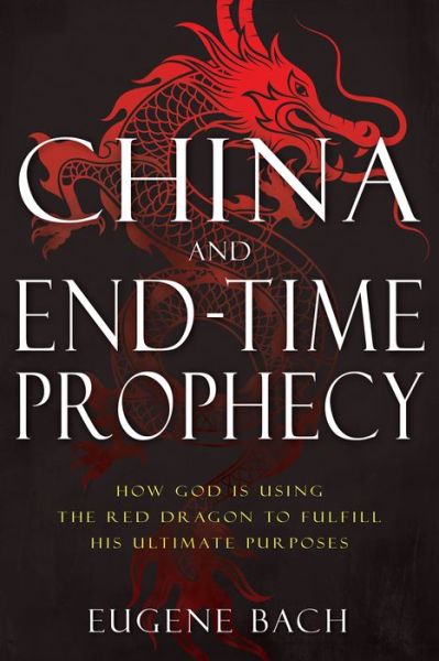 Cover for Eugene Bach · China and End-Time Prophecy (Book) (2021)