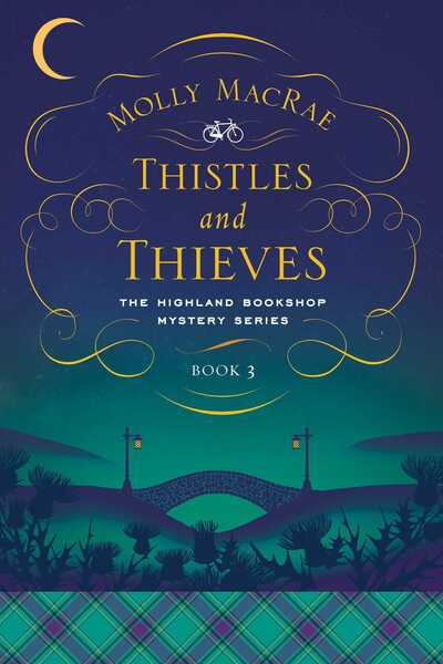 Cover for Molly MacRae · Thistles and Thieves: The Highland Bookshop Mystery Series: Book 3 - The Highland Bookshop Mystery Series (Hardcover Book) (2020)