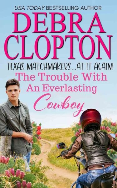 Cover for Debra Clopton · Trouble with an Everlasting Cowboy (Book) (2023)