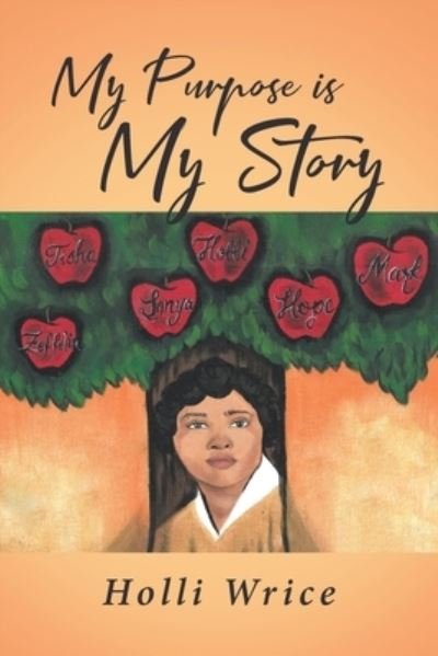 Cover for Holli Wrice · My Purpose is My Story (Paperback Book) (2022)