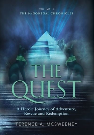 The Quest: A Heroic Journey of Adventure, Rescue and Redemption - Terence A McSweeney - Livros - Booklocker.com - 9781647193218 - 20 de fevereiro de 2021