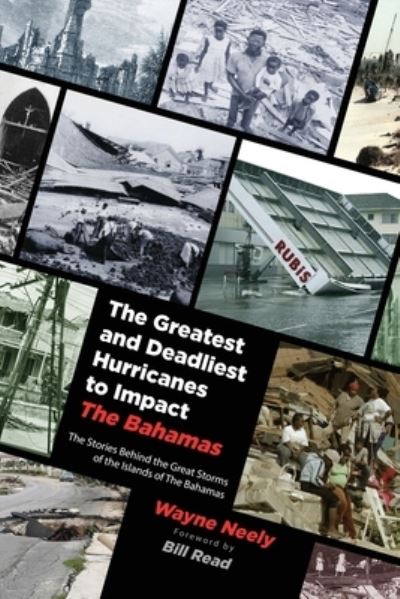 The Greatest and Deadliest Hurricanes to Impact The Bahamas - Wayne Neely - Books - Urlink Print & Media, LLC - 9781647531218 - December 30, 2019