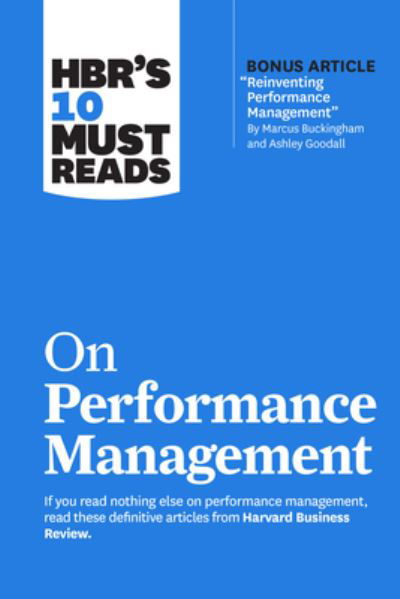 HBR's 10 Must Reads on Performance Management - HBR's 10 Must Reads - Harvard Business Review - Books - Harvard Business Review Press - 9781647825218 - April 4, 2023