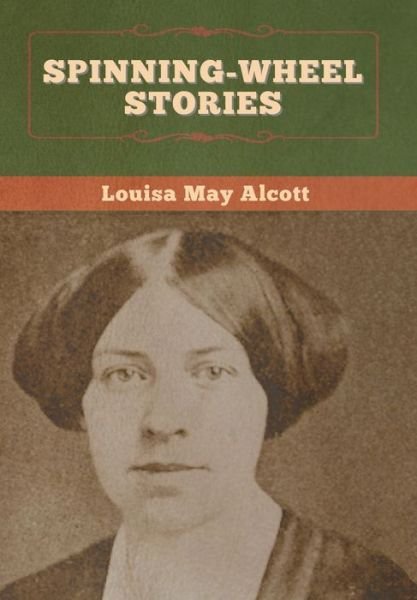 Cover for Louisa May Alcott · Spinning-Wheel Stories (Hardcover Book) (2020)