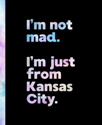 Cover for Offensive Journals · I'm not mad. I'm just from Kansas City. (Paperback Bog) (2020)