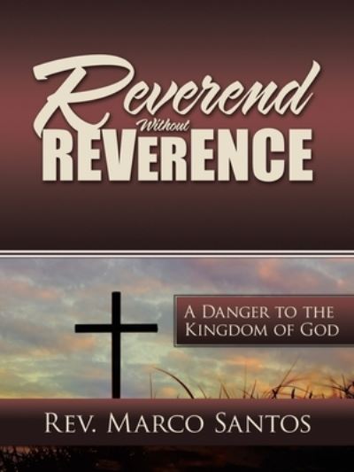 Cover for Rev. Marco Santos · Reverend Without Reverence (Bog) (2023)