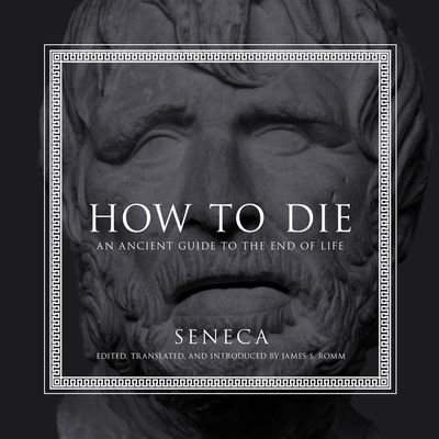 How to Die - Seneca - Music - HIGHBRIDGE AUDIO - 9781665137218 - March 20, 2018