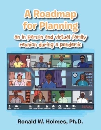 Cover for Ronald W Holmes · A Roadmap for Planning an in Person and Virtual Family Reunion During a Pandemic (Pocketbok) (2021)