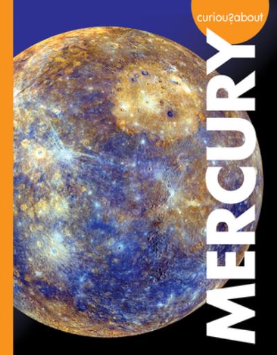 Curious about Mercury - Rachel Grack - Books - Amicus - 9781681526218 - January 11, 2022