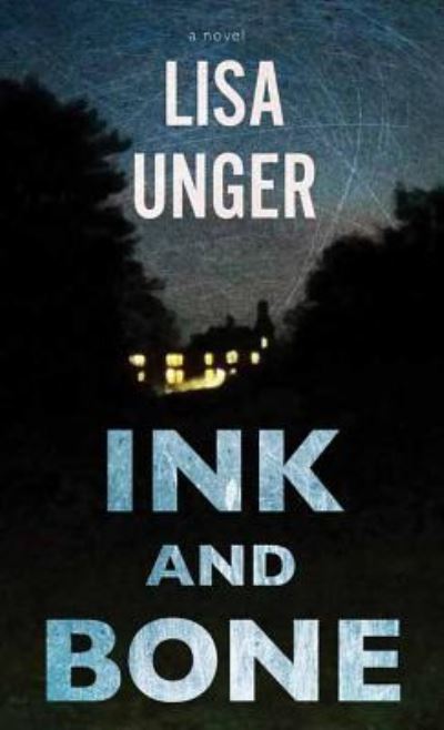 Cover for Lisa Unger · Ink and Bone (Hardcover Book) (2016)