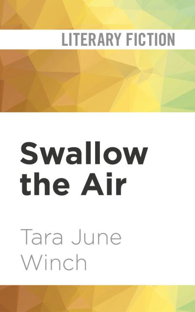 Cover for Tara June Winch · Swallow the Air (CD) (2020)