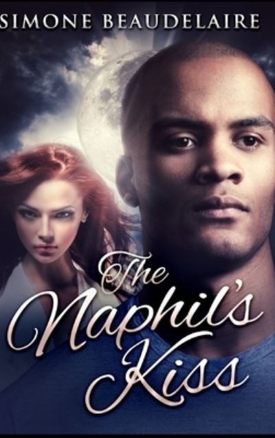 The Naphil's Kiss - Simone Beaudelaire - Books - Blurb - 9781715234218 - December 21, 2021