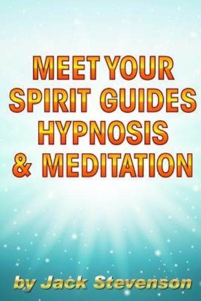Cover for Jack Stevenson · Meet Your Spirit Guides Hypnosis &amp; Meditation (Paperback Bog) (2018)