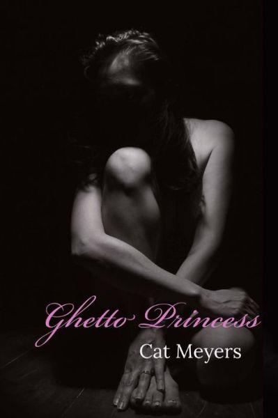 Cover for Cat Meyers · Ghetto Princess (Paperback Book) (2018)