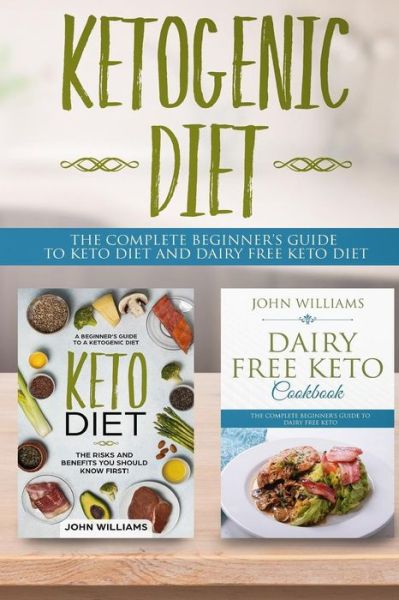 Ketogenic Diet - John Williams - Books - Createspace Independent Publishing Platf - 9781724595218 - July 30, 2018