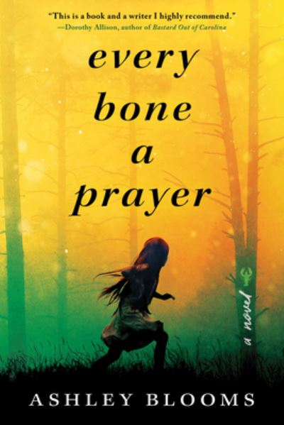 Cover for Ashley Blooms · Every Bone a Prayer (Book) (2020)