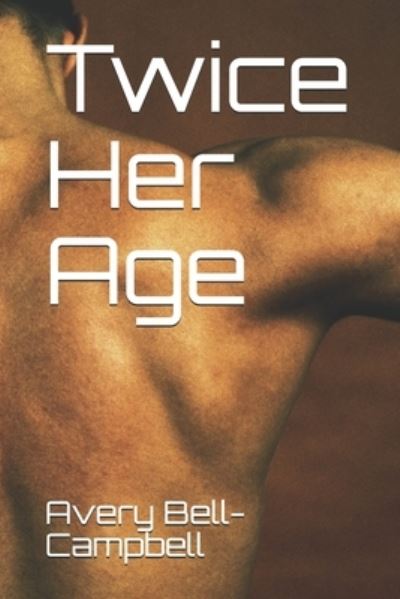 Cover for Avery Bell-Campbell · Twice Her Age (Paperback Book) (2018)