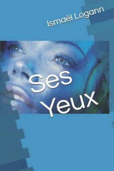 Cover for Ismael Logann · Ses Yeux (Paperback Bog) (2018)