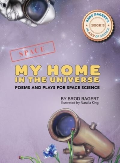 Cover for Brod Bagert · My Home in the Universe (Innbunden bok) (2019)