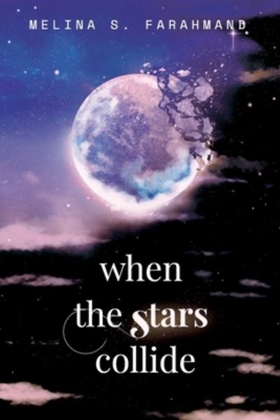 Cover for Melina Farahmand · When the Stars Collide (Paperback Book) (2021)