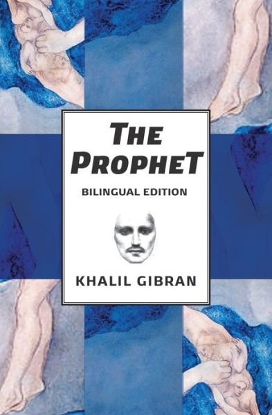 The Prophet: Bilingual Spanish and English Edition - Khalil Gibran - Böcker - Simian Editions - 9781734114218 - 1 maj 2020