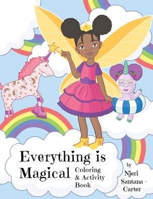 Cover for Njeri Santana-Carter · Everything Is Magical Coloring And Activity Book (Taschenbuch) (2021)
