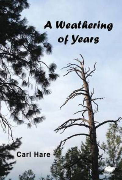 Cover for Carl Hare · A Weathering of Years (Hardcover Book) (2015)