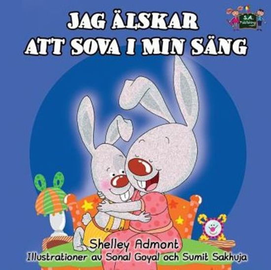 Cover for Shelley Admont · I Love to Sleep in My Own Bed: Swedish Edition - Swedish Bedtime Collection (Paperback Book) (2016)
