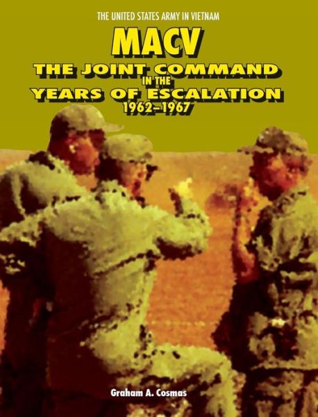 Cover for United States Department of the Army · Macv: the Joint Command in the Years of Escalation, 1962-1967 (Hardcover Book) (2006)