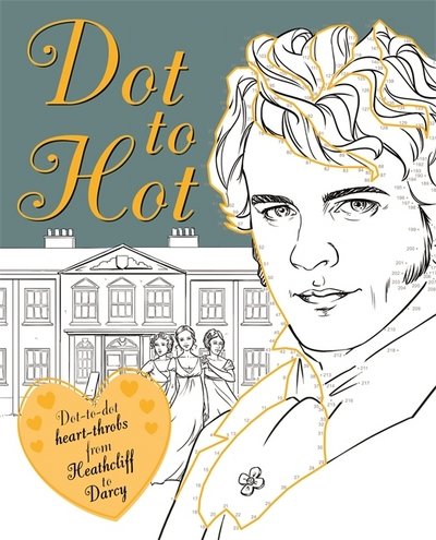 Cover for Lily Magnus · Dot-to-Hot Darcy: Dot-to-dot heart-throbs from Heathcliff to Darcy - Adult Colouring / Activity (Paperback Bog) (2016)