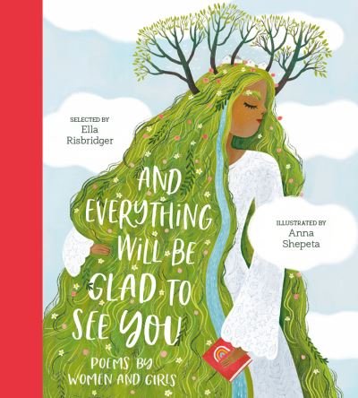 And Everything Will Be Glad to See You - Poetry Collections - Ella Risbridger - Bøger - Nosy Crow Ltd - 9781788009218 - 1. september 2022