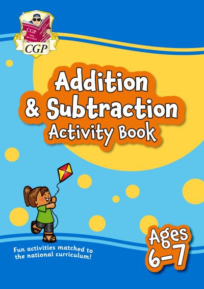 Addition & Subtraction Activity Book for Ages 6-7 (Year 2) - CGP KS1 Activity Books and Cards - CGP Books - Books - Coordination Group Publications Ltd (CGP - 9781789086218 - August 7, 2020