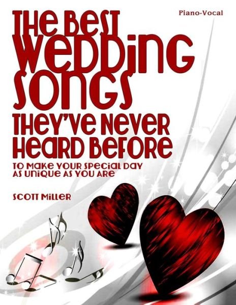 The Best Wedding Songs They've Never Heard Before - Scott Miller - Libros - Independently Published - 9781790710218 - 3 de diciembre de 2018