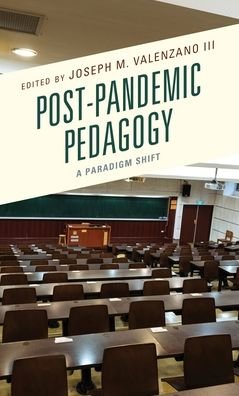 Post-Pandemic Pedagogy: A Paradigm Shift -  - Livros - Lexington Books - 9781793652218 - 1 de novembro de 2021