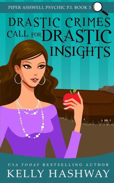 Cover for Kelly Hashway · Drastic Crimes Call for Drastic Insights (Paperback Book) (2019)