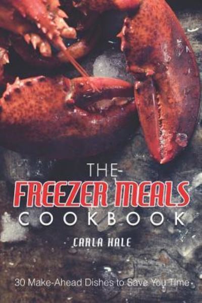 Cover for Carla Hale · The Freezer Meals Cookbook (Paperback Book) (2019)