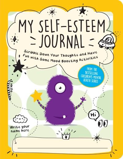 My Self-Esteem Journal: Scribble Down Your Thoughts and Have Fun with Some Mood-Boosting Activities - Summersdale Publishers - Bøker - Octopus Publishing Group - 9781800077218 - 11. august 2022