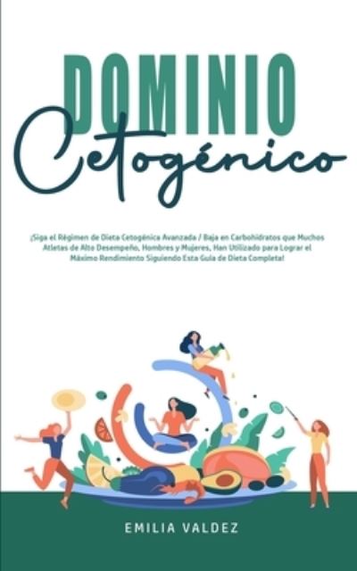 Dominio Cetogenico - Emilia Valdez - Kirjat - Espanol AC Publishing - 9781800600218 - torstai 16. huhtikuuta 2020