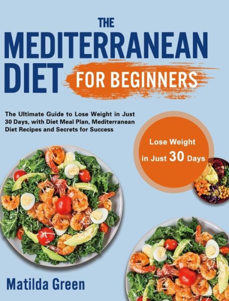 Cover for Matilda Green · The Mediterranean Diet for Beginners (Hardcover Book) (2020)