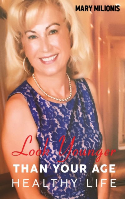 Cover for Mary Milionis · Look Younger than Your Age (Hardcover Book) (2021)