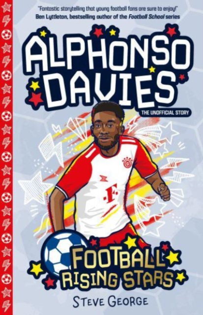 Steve George · Football Rising Stars: Alphonso Davies - Football Rising Stars (Paperback Book) (2024)