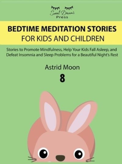 Cover for Astrid Moon · Bedtime Meditation Stories for Kids and Children 8 (Hardcover Book) (2021)