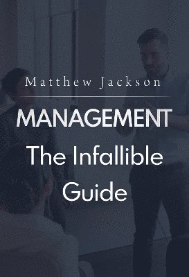 Cover for Matthew Jackson · Management: The Infallible Guide (Paperback Book) (2023)