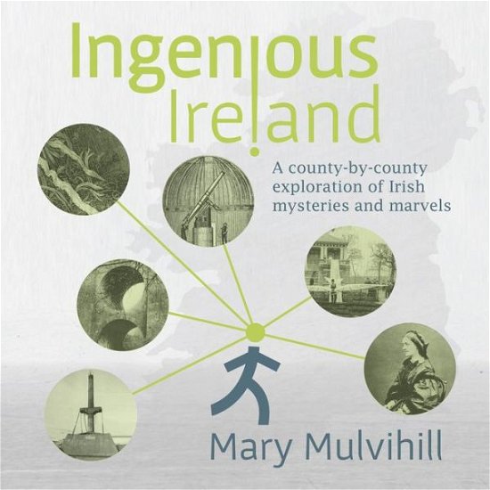 Cover for Mary Mulvihill · Ingenious Ireland: A county by county exploration of Irish mysteries and marvels (Pocketbok) [New edition] (2019)