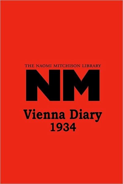 Vienna Diary 1934 (Naomi Mitchison Library) - Naomi Mitchison - Books - Kennedy & Boyd - 9781849210218 - August 30, 2009